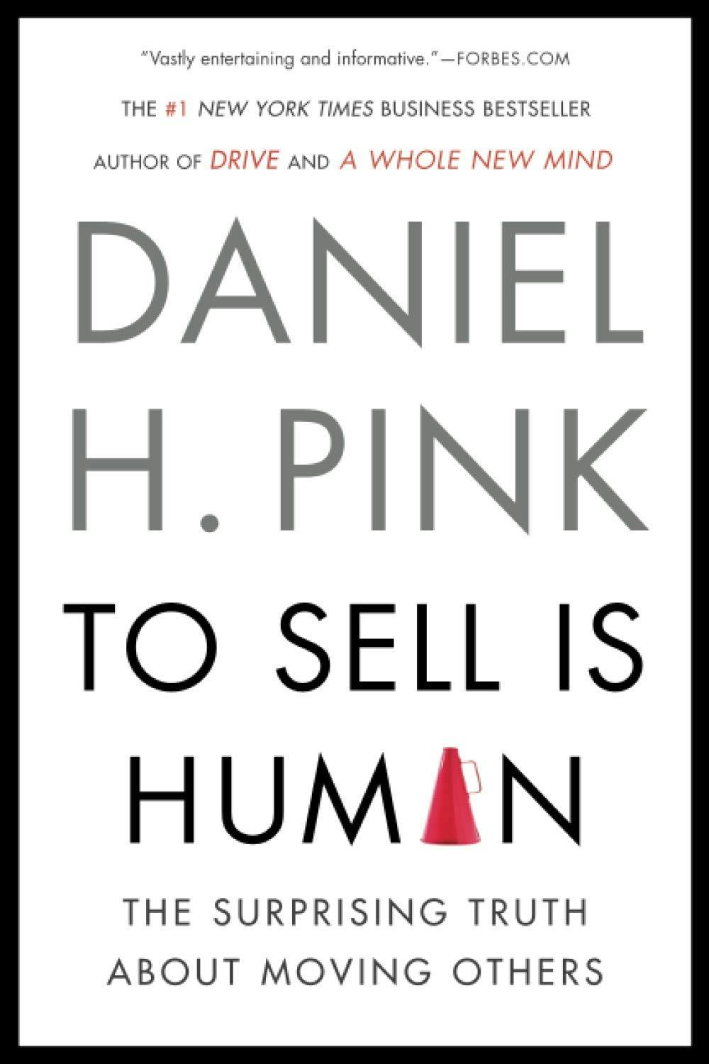 Sales books: To Sell Is Human, Daniel Pink