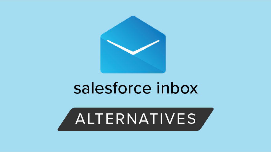 Salesforce Inbox Alternatives: Salesforce Inbox vs Similar Tools