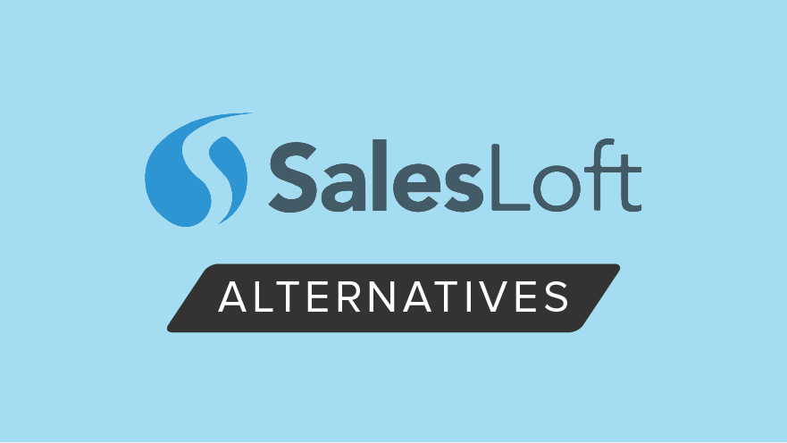 SalesLoft Alternatives: SalesLoft vs Similar Tools