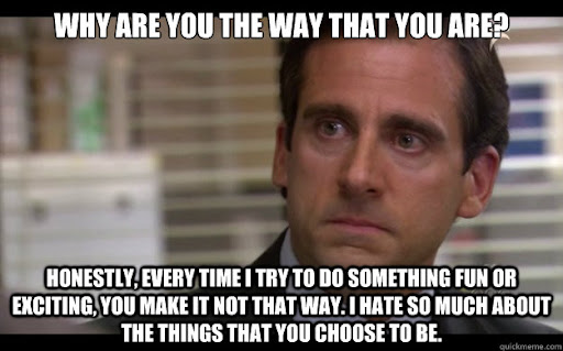 why are you the way that you are: office meme