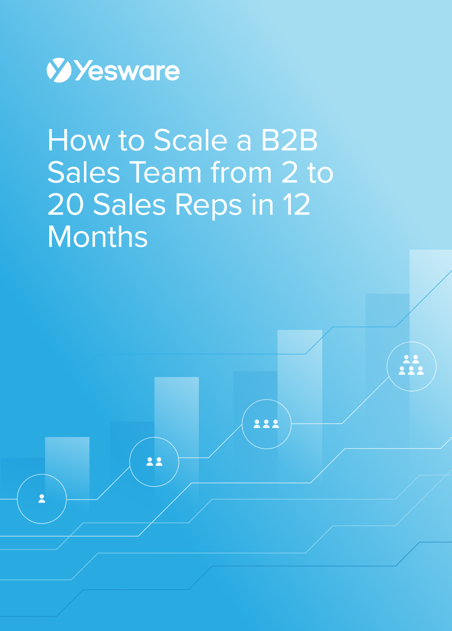 How to Scale a B2B Sales Team from 2 to 20 Sales Reps in 12 Months