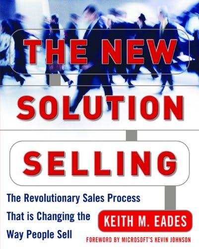 The New Solution Selling by Keith Eades