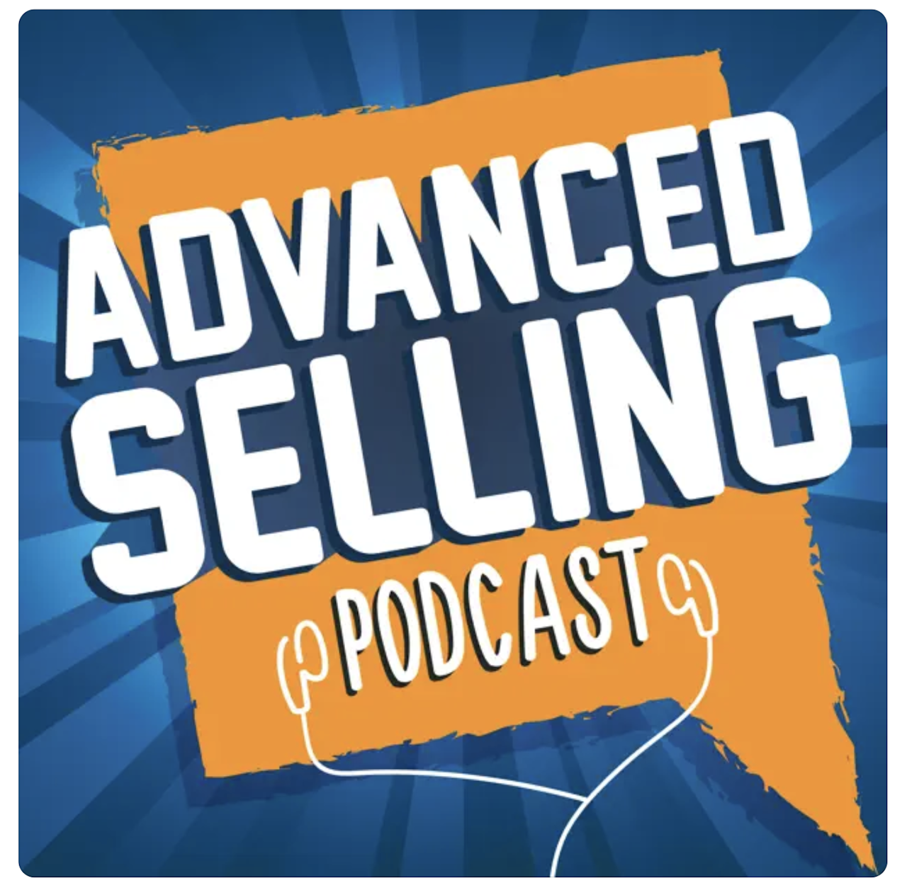 Best Sales Podcasts: The Advanced Selling Podcast