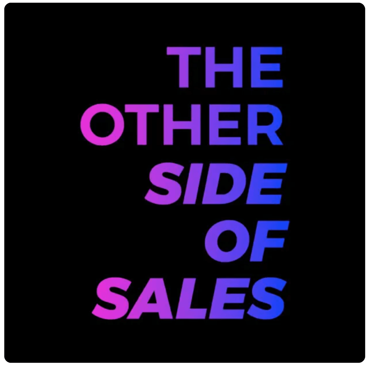 Best Sales Podcasts: The Other Side of Sales