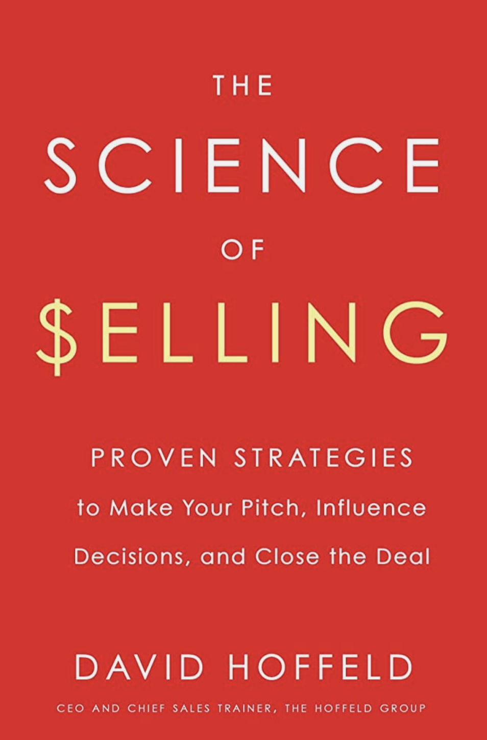 The Science of Selling by David Hoffeld