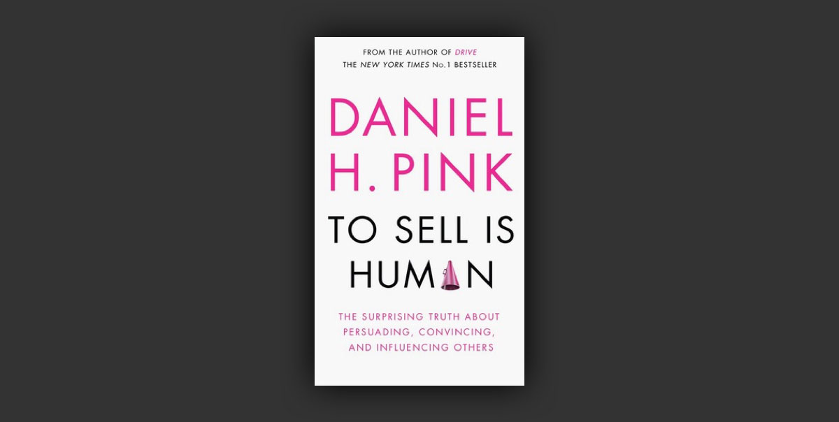 Daniel Pink s Latest Is the Best Sales Book of 2013 Daniel Pink s Latest Is the Best Sales Book of 2013